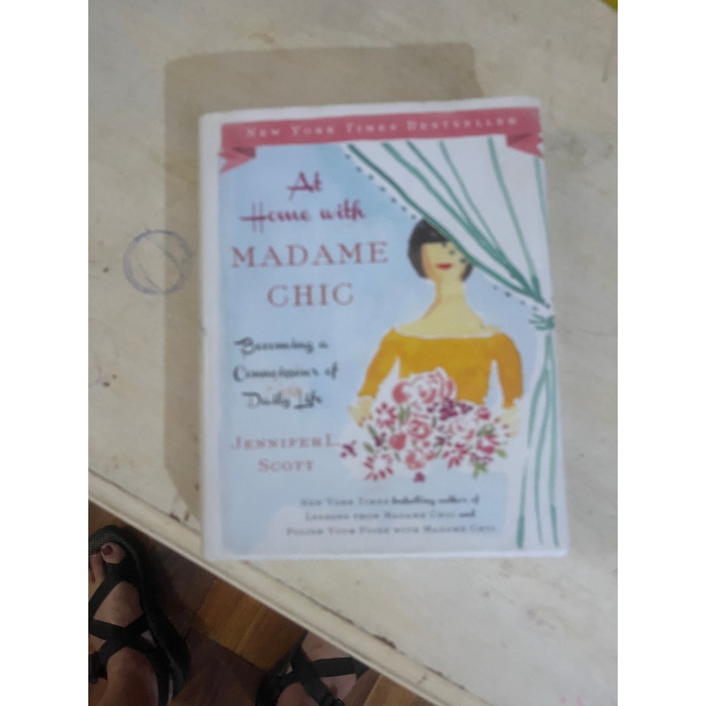 At Home with Madame Chic Jennifer L Scott Hardcover Lifestyle Book 1st Edition
